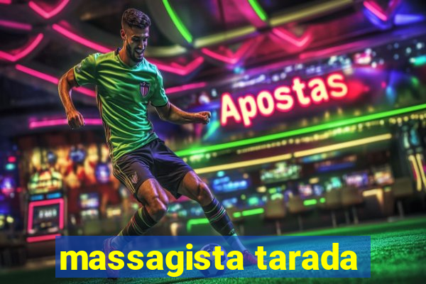 massagista tarada